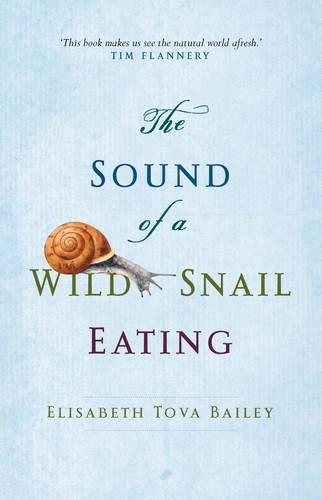The Sound of a Wild Snail Eating  by Elisabeth Tova Bailey at Abbey's Bookshop, 