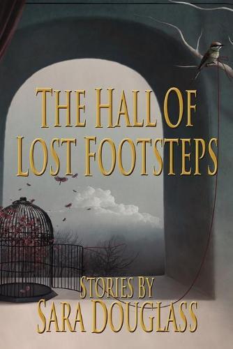 Hall of Lost Footsteps  by Sarah Douglass at Abbey's Bookshop, 