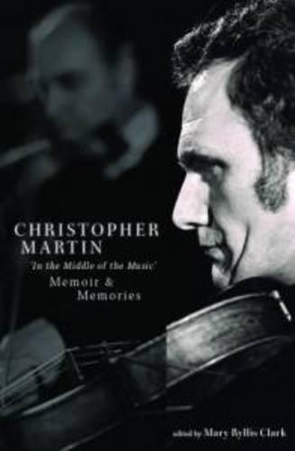 Christopher Martin In the Middle of Music: Memoir & Memories  by Mary Ryllis Clark at Abbey's Bookshop, 