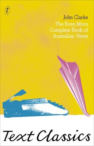 The Even More Complete Book of Australian Verse  by John Clarke at Abbey's Bookshop, 