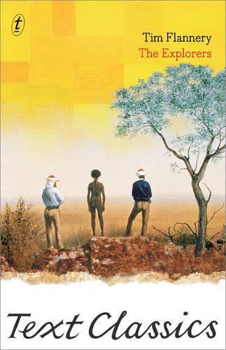 The Explorers: Text Classics  by Tim Flannery at Abbey's Bookshop, 