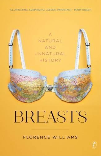 Breasts: A Natural and Unnatural History  by Florence Williams at Abbey's Bookshop, 