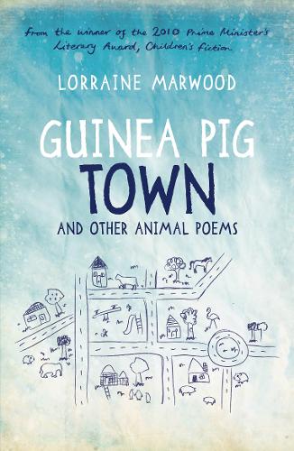 Guinea Pig Town and Other Animal Poems  by Lorraine Marwood (Author) at Abbey's Bookshop, 