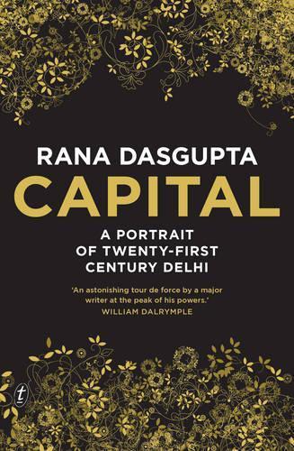 Capital: A Portrait of Twenty-First Century Delhi  by Rana Dasgupta at Abbey's Bookshop, 