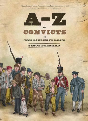 A-Z Of Convicts in Van Diemen's Land  by Simon Barnard at Abbey's Bookshop, 
