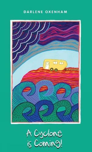 A Cyclone is Coming  by Darlene Oxenham at Abbey's Bookshop, 