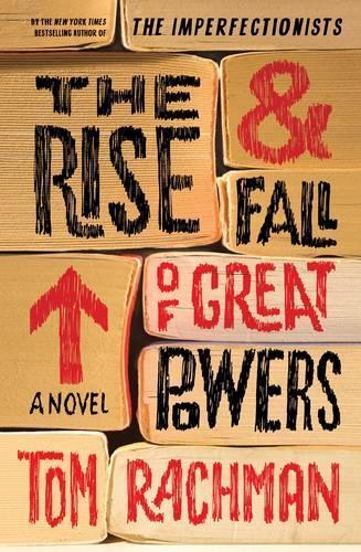 The Rise and Fall of Great Powers  by Tom Rachman at Abbey's Bookshop, 