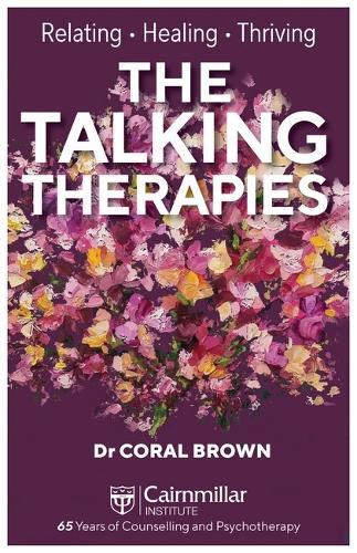 The Talking Therapies: Relating, Healing, Thriving  by Dr. Coral Brown at Abbey's Bookshop, 