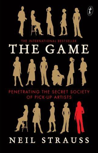 The Game: Penetrating the Secret Society of Pickup Artists  by Neil Strauss at Abbey's Bookshop, 