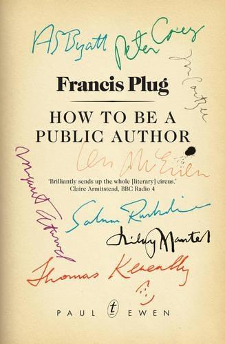 Francis Plug: How to Be a Public Author  by Paul Ewen at Abbey's Bookshop, 