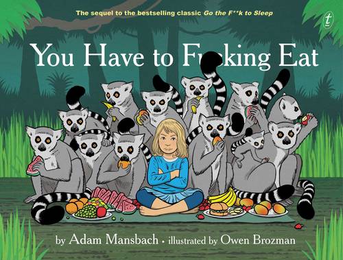 You Have to F**king Eat  by Adam Mansbach at Abbey's Bookshop, 