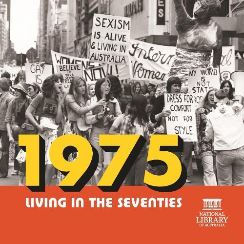 1975: Living in the Seventies  by National Library of Australia at Abbey's Bookshop, 
