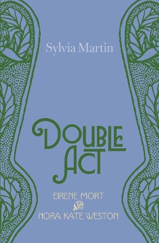 Double Act: Eirene Mort and Nora Kate Weston