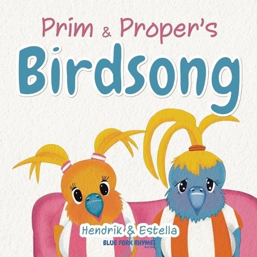 Prim and Proper's Birdsong