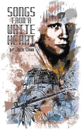 Songs from a White Heart  by Jack Dann at Abbey's Bookshop, 