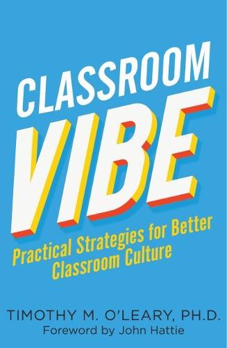 Classroom Vibe: Practical Strategies for a Better Classroom Culture  by Timothy M. O'Leary at Abbey's Bookshop, 