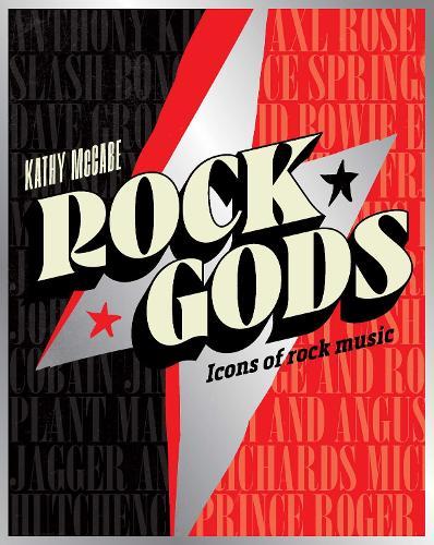 Rock Gods: Icons of Rock Music  by Kathy McCabe at Abbey's Bookshop, 