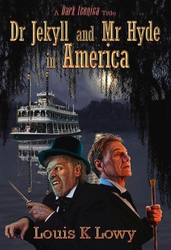 Dr Jekyll and Mr Hyde in America  by Louis K. Lowy at Abbey's Bookshop, 