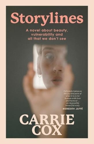 Storylines: A novel about beauty, vulnerability and all that we don't see  by Carrie Cox at Abbey's Bookshop, 