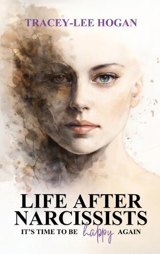 Life after Narcissists: It's time to be happy again  by Tracey-Lee Hogan at Abbey's Bookshop, 