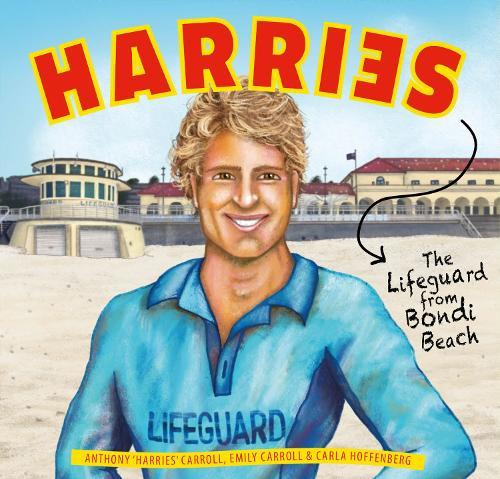 Harries: The lifeguard from Bondi Beach  by Anthony ‘Harries’ Carroll at Abbey's Bookshop, 