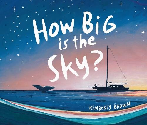 How Big is the Sky?  by Kimberly Brown at Abbey's Bookshop, 