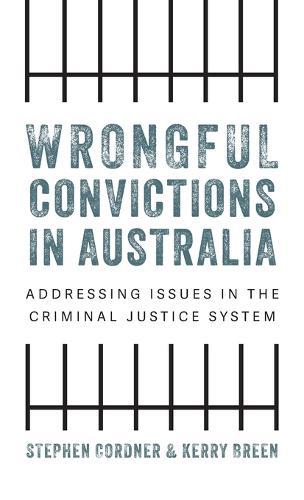 Wrongful Convictions in Australia: Addressing Issues in the Criminal Justice System  by Stephen Cordner at Abbey's Bookshop, 