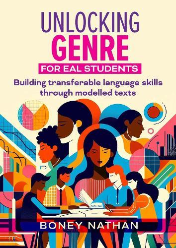 Unlocking Genre for EAL Students: Building transferable language skills through modelled texts  by Boney Nathan at Abbey's Bookshop, 
