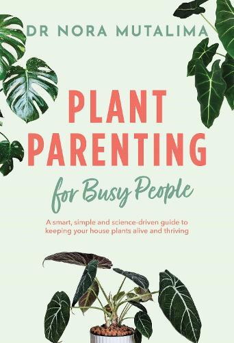 Plant Parenting for Busy People  by Nora Mutalima at Abbey's Bookshop, 