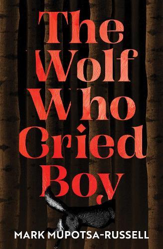 The Wolf Who Cried Boy  by Mark Mupotsa-Russell at Abbey's Bookshop, 