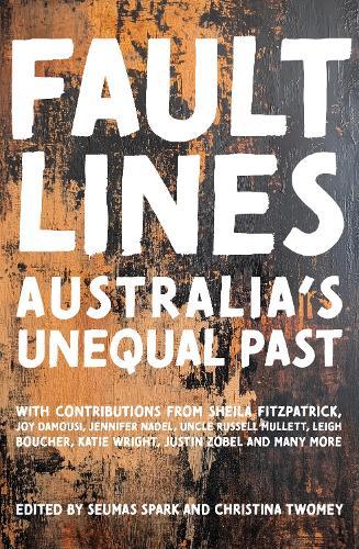 Fault Lines: Australia's Unequal Past  by Seumas Spark at Abbey's Bookshop, 