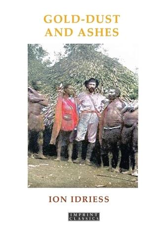 GOLD DUST AND ASHES: The Romantic Story of the New Guinea Goldfields  by Ion Idriess at Abbey's Bookshop, 