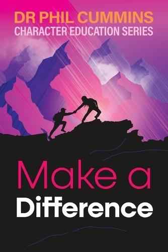 Make a Difference: Character Education Series: Book 4  by Phil Cummins at Abbey's Bookshop, 
