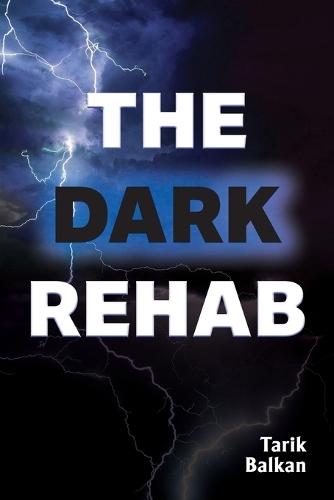 The Dark Rehab  by Tarik Balkan at Abbey's Bookshop, 