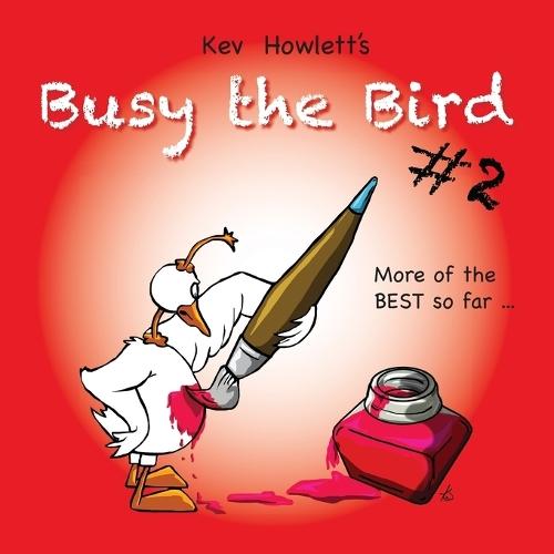 Busy the Bird: MORE of the best cartoons so far...  by Kev Howlett at Abbey's Bookshop, 