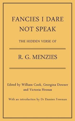 Fancies I Dare Not Speak: The Hidden Verse of R. G. Menzies  by R G Menzies at Abbey's Bookshop, 
