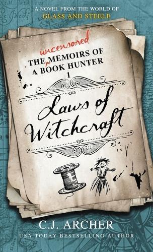 Laws of Witchcraft: A Novel from the World of Glass and Steele  by C J Archer at Abbey's Bookshop, 