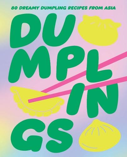 Dumplings: 80 Delightful Dumpling Recipes from Asia  by Billy Law at Abbey's Bookshop, 