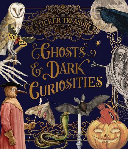 The Sticker Treasury of Ghosts & Dark Curiosities: An eclectic book of stickers for journaling, collaging, scrapbooking and more  by Smith Street Books at Abbey's Bookshop, 