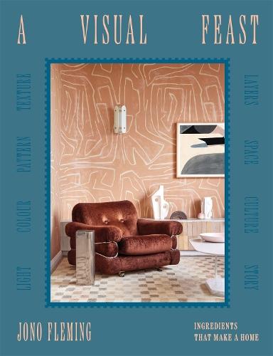 A Visual Feast: Ingredients That Make a Home  by Jono Fleming at Abbey's Bookshop, 