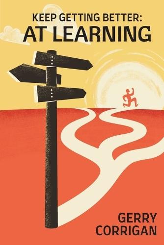Keep Getting Better at Learning  by Gerry Corrigan at Abbey's Bookshop, 