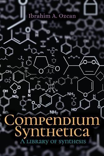 Compendium Synthetica: A library of synthesis  by Ibrahim A Ozcan at Abbey's Bookshop, 