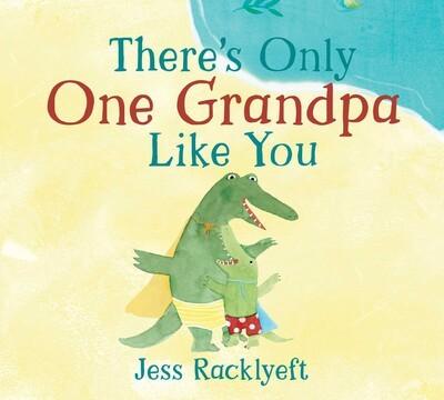 There's Only One Grandpa Like You  by Jess Racklyeft at Abbey's Bookshop, 