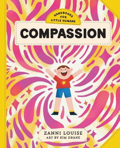 Handbooks for Little Humans: Compassion  by Zanni Louise at Abbey's Bookshop, 