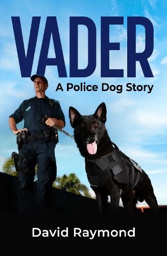 Vader: A Police Dog Story  by David Raymond at Abbey's Bookshop, 