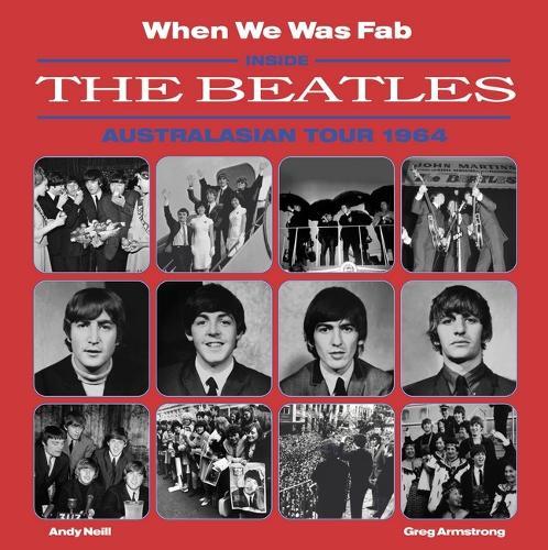 When We Was Fab: Inside the Beatles Australasian Tour 1964  by Greg Armstrong at Abbey's Bookshop, 