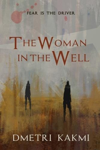 The Woman in the Well  by Dmetri Kakmi at Abbey's Bookshop, 
