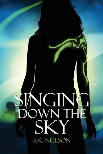 Singing Down the Sky  by S.K. Neilson at Abbey's Bookshop, 
