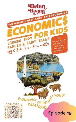 Economics for Kids: Economics International Relations - Lessons from Fables & Fairy Tales