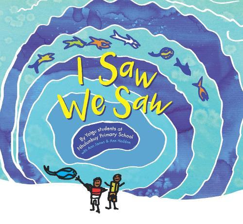 I Saw, We Saw  by Yolnu Students from Nhulunbuy Primary School at Abbey's Bookshop, 